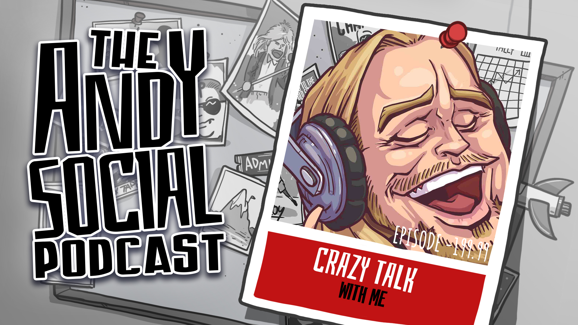 199-99-crazy-talk-with-me-we-re-back-the-andy-social-podcast