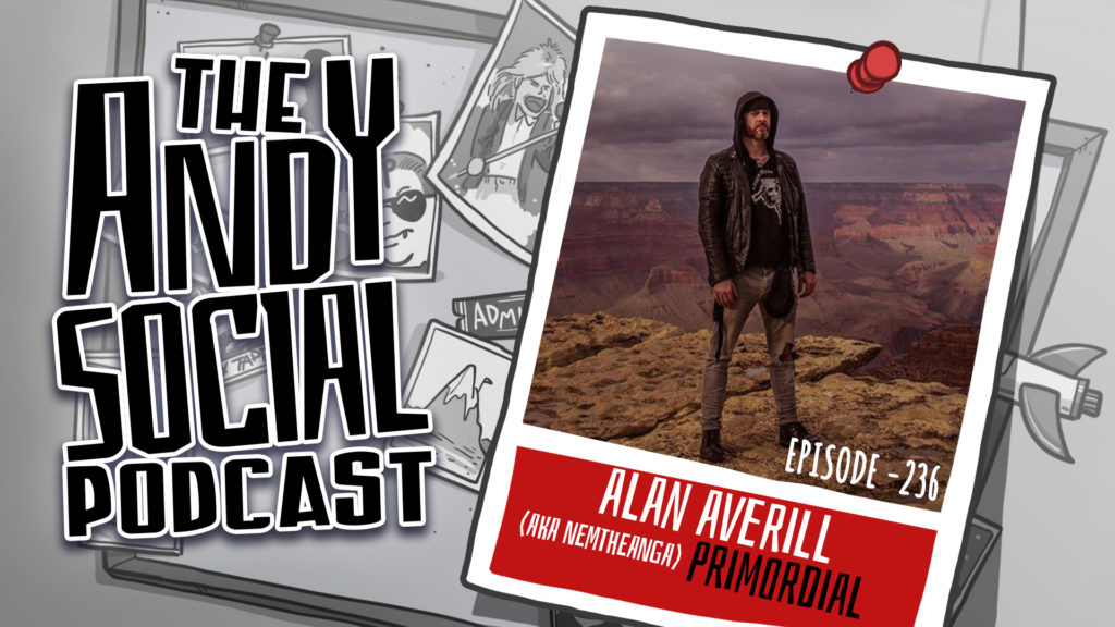 Alan Averill - Nemtheanga - Primordial - Andy Social Podcast