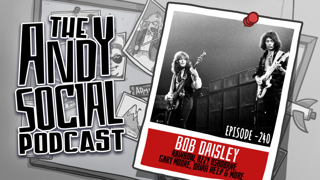 Bob Daisley - Andy Social Podcast - Ozzy Osbourne - Gary Moore - Rainbow - Uriah Heep
