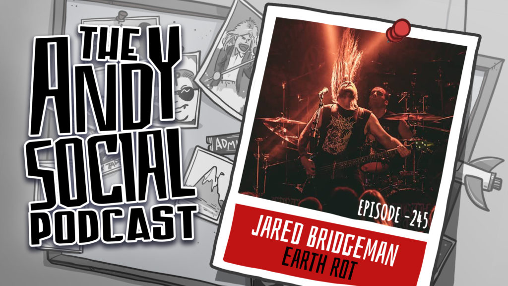 Jared Bridgeman - Earth Rot - Andy Social Podcast