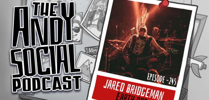 Jared Bridgeman - Earth Rot - Andy Social Podcast