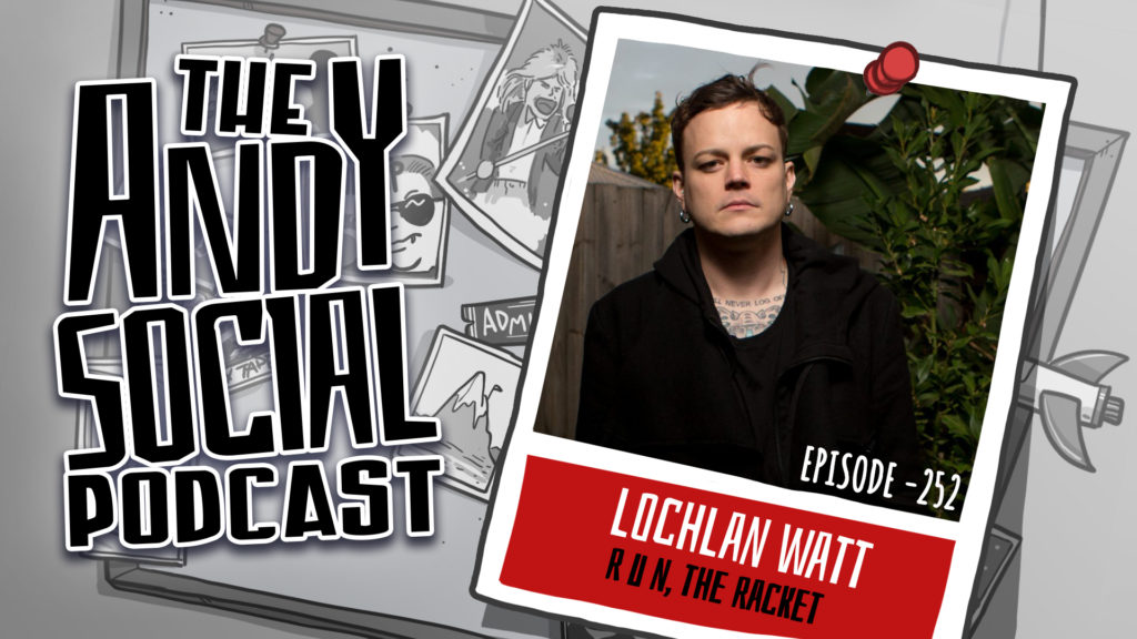 Lochlan Watt - R U N - Run Metal - The Racket - Andy Social Podcast