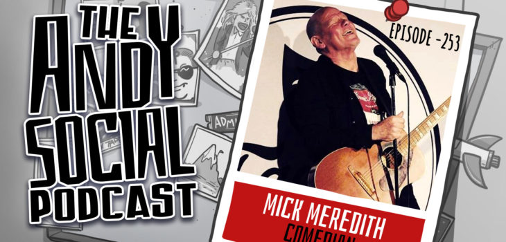 Mick Meredith - Comedy - Comedian - Andy Social Podcast