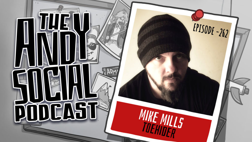 Mike Mills - Toehider - Andy Social Podcast