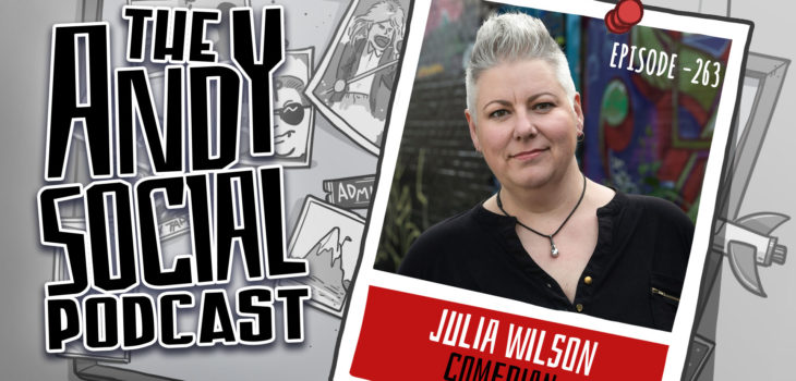 Julia Wilson Comedian Andy Social Podcast