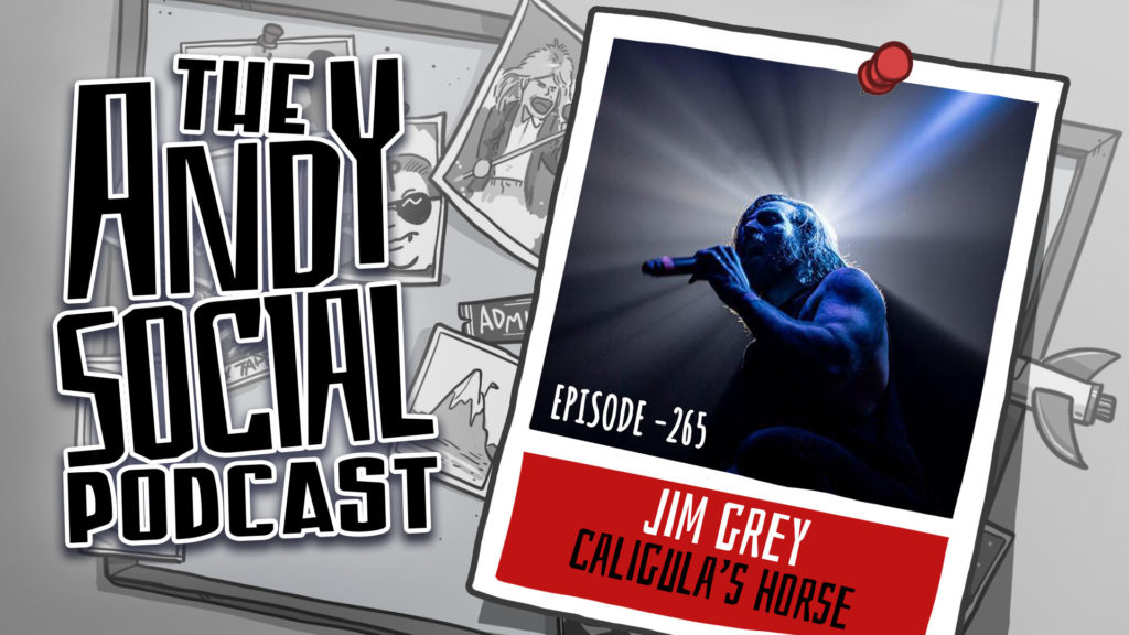 Jim Grey - Caligula's Horse - Andy Social Podcast - Rise Radiant