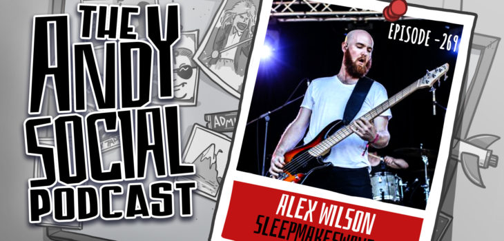 Alex Wilson - sleepmakeswaves - Andy Social Podcast
