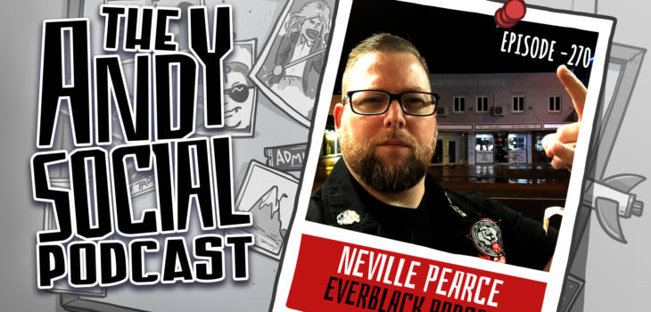 Neville Pearce - Everblack Media - Everblack Podcast - Andy Social Podcast