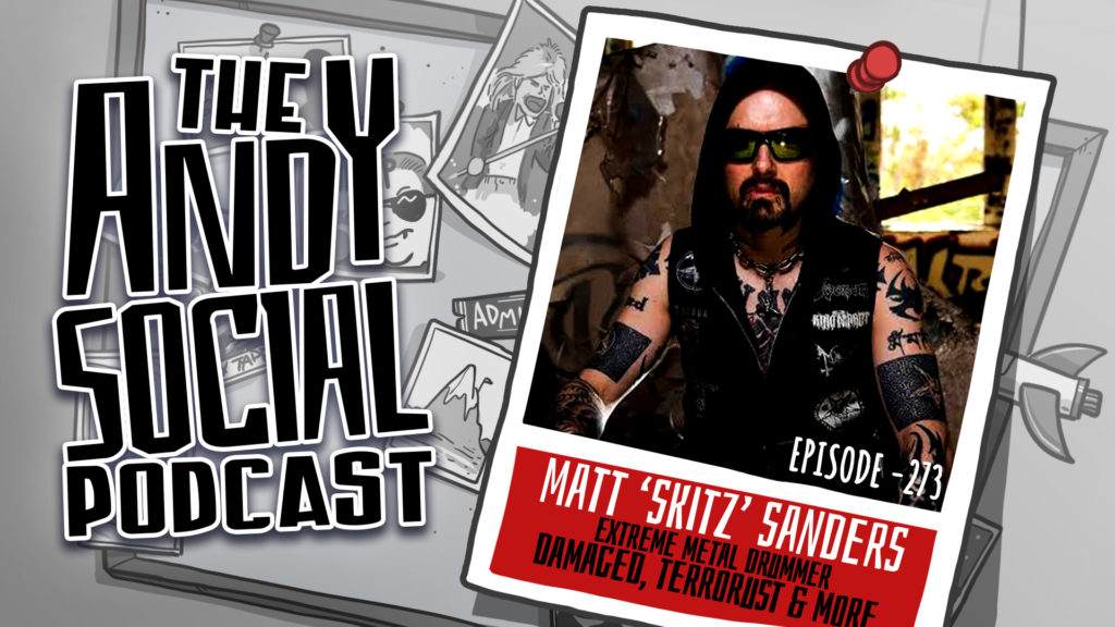 Matt Skitz Sanders - Damaged - Sadistik Exekution - Andy Social Podcast