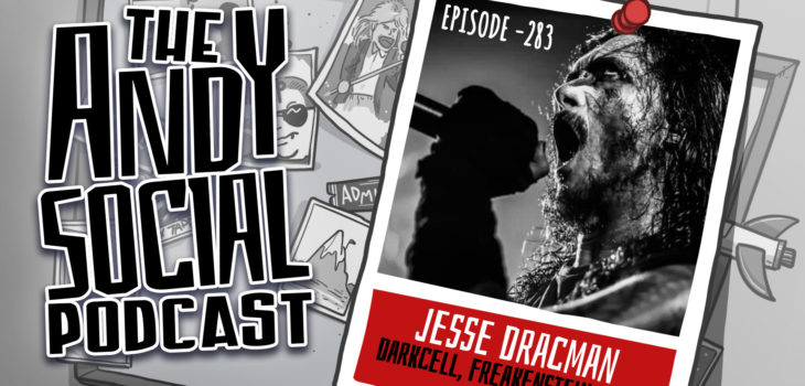 Jesse Dracman - Darkcell - Freakenstein - Andy Social Podcast