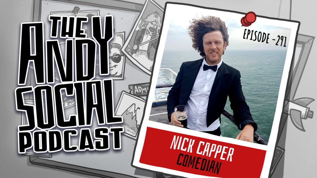 Nick Capper - Comedy - Comedian - Andy Social Podcast