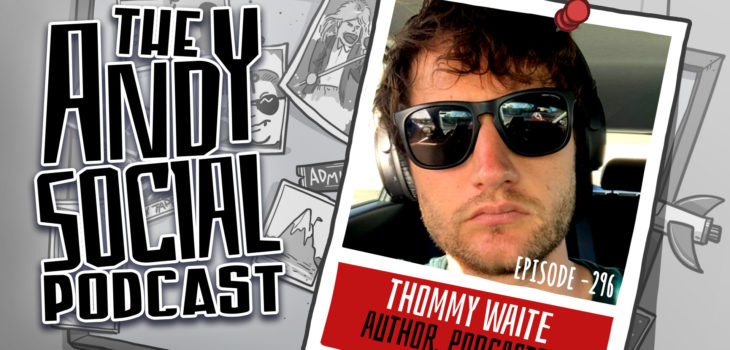 Thommy Waite - Any Day You Can Die - Andy Social Podcast