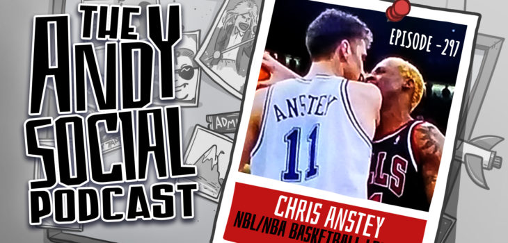 Chris Anstey - NBL - NBA - Tall Tales - Andy Social Podcast - Basketball