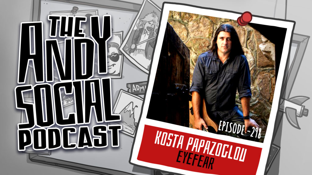 Kosta Papazoglou - Eyefear - Power Metal - Andy Social Podcast