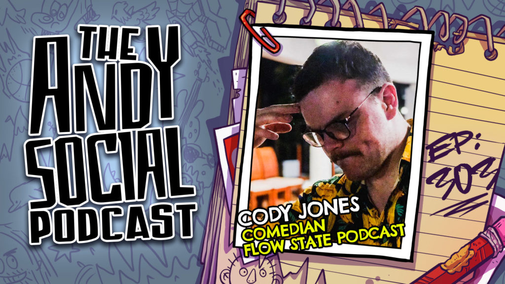 303 - Cody Jones - Comedian - Flow State Podcast - Bonk City Detectives - Andy Social Podcast